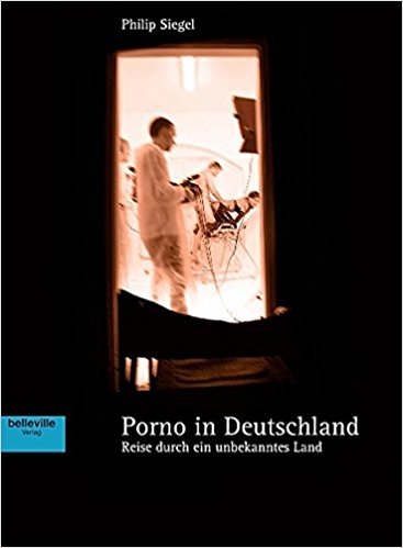 Porno in Deutschland: Reise durch ein unbekanntes Land*