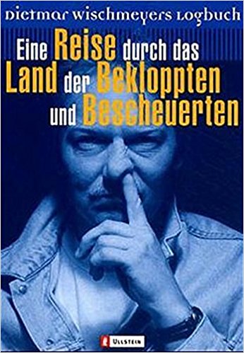 Eine Reise durch das Land der Bekloppten und Bescheuerten*