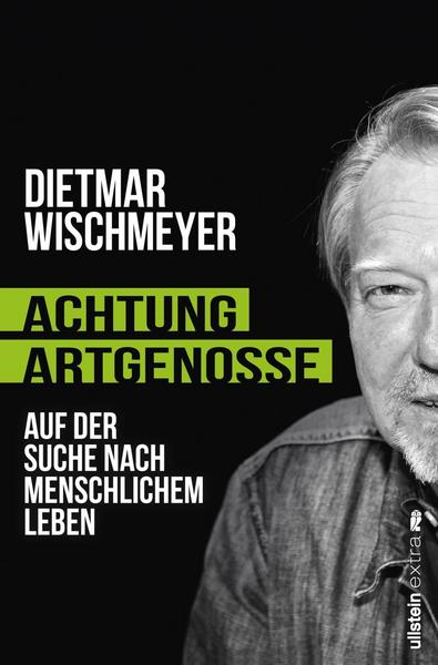 Achtung Artgenosse – Auf der Suche nach menschlichem Leben* (Handsigniert)