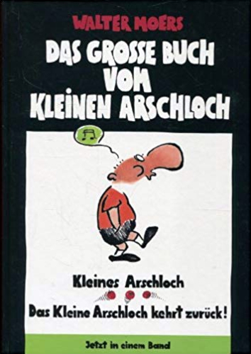 Das grosse Buch vom Kleinen Arschloch*